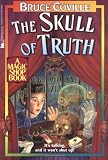 The Skull of Truth: A Magic Shop Book (Magic Shop Series , No 4)