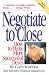 Negotiate to Close: How to Make More Successful Deals