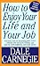 How To Enjoy Your Life And Your Job
