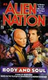 BODY AND SOUL (ALIEN NATION 3): BODY AND SOUL (Alien Nation)
