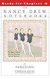 Bad Day for Ballet (Nancy Drew Notebooks)