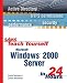 Teach Yourself Microsoft Windows 2000 Server in 24 Hours.