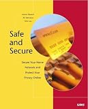 Safe & Secure: Secure Your Home Network, and Protect Your Privacy Online