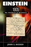 Einstein 1905: The Standard of Greatness By John S. Rigden