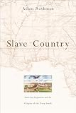 Slave Country: American Expansion and the Origins of the Deep South