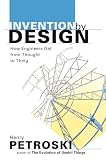 Invention by Design By Henry Petroski