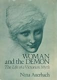 Woman and the Demon: The Life of a Victorian Myth