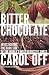 Carol Off: Bitter Chocolate: Investigating the Dark Side of the World's Most Seductive Sweet