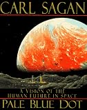 Pale Blue Dot: A Vision of the Human Future in Space
