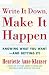 Write It Down Make It Happen: Knowing What You Want And Getting It by Henriette Anne Klauser