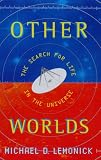 Other Worlds: The Search For Life in the Universe