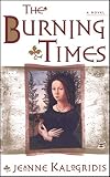 The Burning Times: A Novel