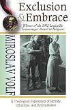Exclusion and Embrace: A Theological Exploration of Identity, Otherness, and Reconciliation
