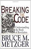 Breaking the Code: Understanding the Book of Revelation : Leaders Guide