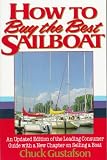 cover of How to Buy the Best Sailboat: An Updated Edition of the Leading Consumer Guide With a New Chapter on