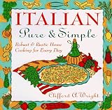 Italian Pure & Simple: Robust and Rustic Home Cooking for Every Day