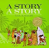A Story, a Story: An African Tale (Story a Story Lib)