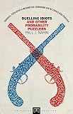 Duelling Idiots and Other Probability Puzzlers