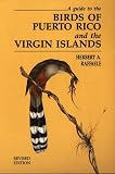A Guide to the Birds of Puerto Rico and the Virgin Islands: Revised Edition