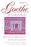 Wilhelm Meister's Apprenticeship: Johann Wolfgang von Goethe (Goethe: The Collected Works, Vol. 9)