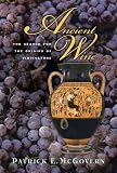 Ancient Wine: The Search for the Origins of Viniculture