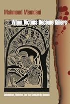 Colonialism, Nativism, and the Genocide in Rwanda