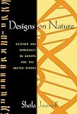 Designs on Nature: Science and Democracy in Europe and the United States