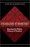Fearless Symmetry: Exposing the Hidden Patterns of Numbers