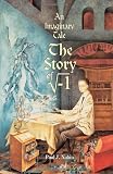 An Imaginary Tale: The Story of "i" [the square root of minus one]