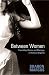 Sharon Marcus: Between Women: Friendship, Desire, and Marriage in Victorian England
