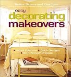 Easy Decorating Makeovers: Smart Solutions, Quick Changes, Do-It-Yourself Projects (Better Homes & Gardens (Paperback))