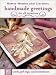 Handmade Greetings for All Occasions: 85 Cards, Gift Tags, and Invitations (Better Homes & Gardens (Paperback)) by Better Homes and Gardens
