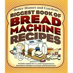 Biggest Book of Bread Machine Recipes