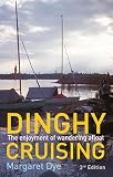 cover of Dinghy Cruising: The Enjoyment of Wandering Afloat