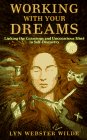 Working With Your Dreams: Linking the Conscious and Unconscious Mind in Self-Discovery (Alternatives)