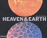 Heaven & Earth: Unseen By The Naked Eye