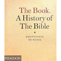 The Book: A History of the Bible, by Christopher de Hamel