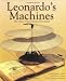 Leonardo's Machines: Da Vinci's Inventions Revealed