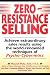 Zero Resistance Selling