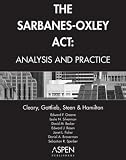 The Sarbanes-Oxley Act: Analysis and Practice