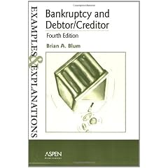 Bankruptcy and Debtor/Creditor: Examples and Explanations (Examples & Explanations)