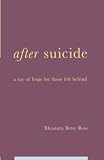 After Suicide: A Ray of Hope for Those Left Behind
