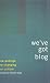Editors of Perseus Publishing: We've Got Blog: How Weblogs Are Changing Our Culture