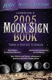 2005 Moon Sign Book: Timing is Your Key to Success (Llewellyns Moon Sign Book S)