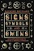 Signs, Symbols & Omens: An Illustrated Guide to Magical & Spiritual Symbolism by Raymond Buckland