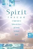 Spirit Rescue: A Simple Guide to Talking with Ghosts and Freeing Earthbound Souls
