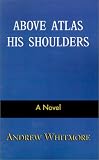 Above Atlas His Shoulders