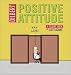 Positive Attitude: A Dilbert Collection by Scott Adams