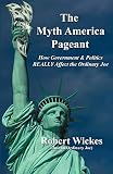 The Myth America Pageant: How Government & Politics Really Affect the Ordinary Joe