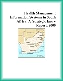 Health Management Information Systems in South Africa: A Strategic Entry Report, 2000 (Strategic Planning Series)